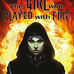 Read PDF 🎯 Millennium Vol. 2: The Girl Who Played With Fire (The Girl Who Played Wit