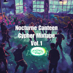 The Nocturne Canteen Cypher Mixtape