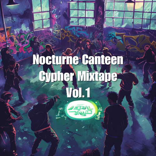 The Nocturne Canteen Cypher Mixtape