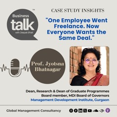 Managing Workplace Flexibility: Lessons from a Real-World Case Study | Prof. Jyotsna Bhatnagar