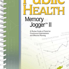 Access PDF ✓ The Public Health Memory Jogger II: A Pocket Guide of Tools for Continuo