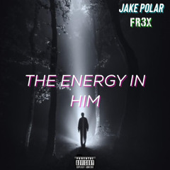 Jake Polar X Fr3x - Energy In Him