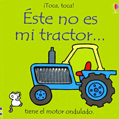 [VIEW] EPUB 📜 Este No Es Mi Tractor: Tiene El Motor Ondulado (Toca, Toca!) (Spanish