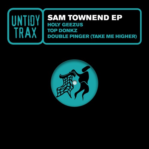 Sam Townend - Holy Geezus  - UNTIDY041