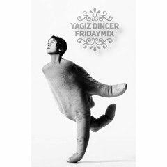 YAGIZ DINCER - FRIDAYMIX