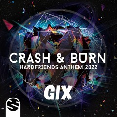 Gix - Crash & Burn (Hardfriends Anthem 2022) [EXX017]