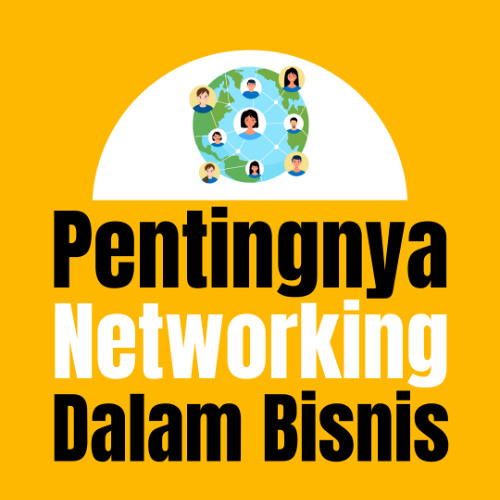 Pentingnya Networking dalam Bisnis