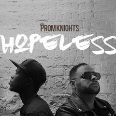 PromKnights - Hopeless (TradeMarc Remix)