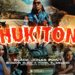 Chukitona (Ft. Black Jonas Point ❌ Yomel El Meloso)