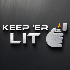 Keep 'Er Lit Stream 22/02/25
