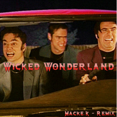 Wicked Wonderland - Macke.K