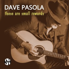 Dave Pasola - These Are Small Rewards