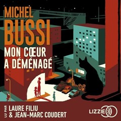 Livre Audio Gratuit 🎧 : Mon Cœur A Déménagé, De Michel Bussi