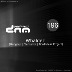 Digital Night Music Podcast 196 mixed by Whaldez