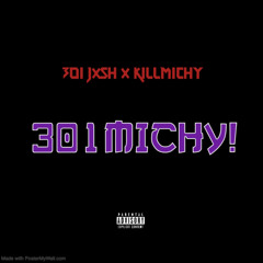 301 Jxsh x KillMichy - 301Michy! (p. ShyGuyMadeIt)