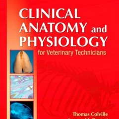 ( s1Aog ) Clinical Anatomy and Physiology for Veterinary Technicians by  Thomas P. Colville DVM  MSc