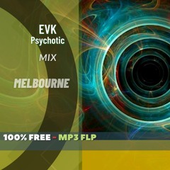 [FREE FLP] Evk - Melbourne - Psychotic