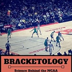 [ACCESS] EBOOK 📤 Bracketology: Science Behind the NCAA Tournament Selection Process