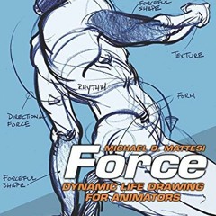 [ACCESS] EBOOK EPUB KINDLE PDF Force: Dynamic Life Drawing for Animators, Second Edit