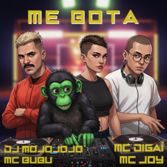 ME BOTA (part. MC BUBU, MC JOY E MC DIGAI)