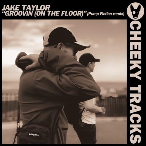 Jake Taylor - Groovin (On The Floor) (Pump Fiction remix)