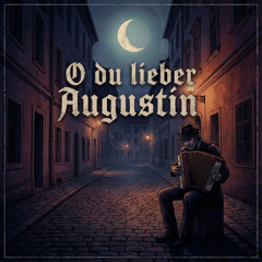 O du lieber Augustin (Dark Folk Cover)