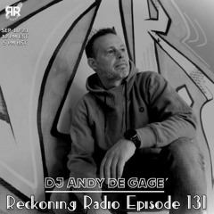 Reckoning Radio EP 131 - Andy De Gage