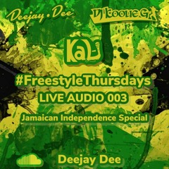 #FreestyleThursdays003 - Jamaican Independence Special (August 6th)