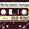 Special Oldschool & Retro House Classics Mixtape Part 6 DJ mix artwork - Electronic music tracklist cover image