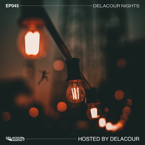Delacour Nights 045 /by Delacour/ (Melodic House Special)