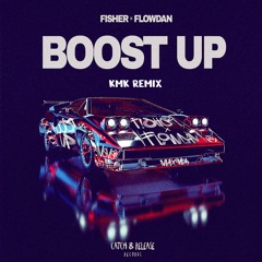 Flowdan, FISHER (OZ) - Boost Up (KMK Remix)