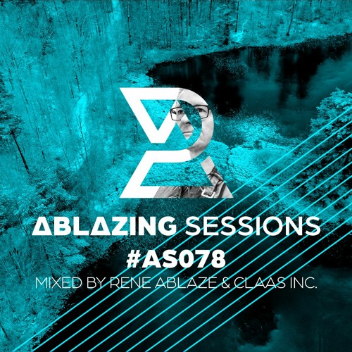 Ablazing Sessions 078 with Rene Ablaze