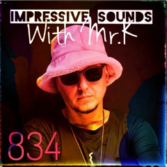 Mr.K Impressive Sounds Radio Nova Vol.834 (30.01.2024)
