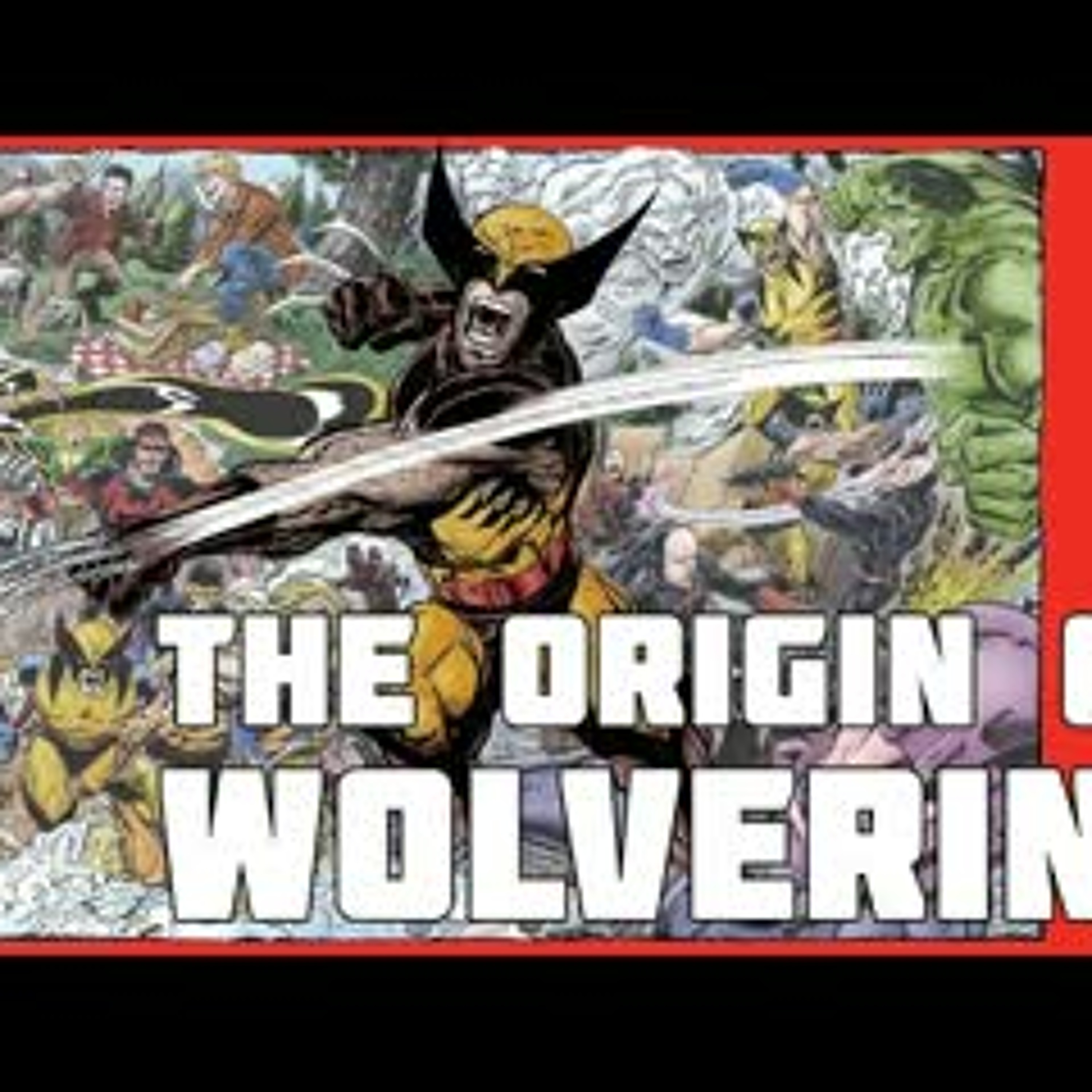 The Origin of Wolverine - From 1970s to the 1980s plus John Byrne's X-Men Elsewhen! episode artwork