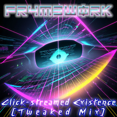 Click-streamed Existence (Tweaked Mix)