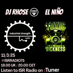 DJ RHOSE / ISR RADIO #75 ON TOXIC SICKNESS / MARCH / 2025