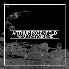 Arthur Rozenfeld - Whats's on your mind