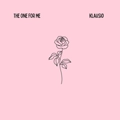 The One For Me