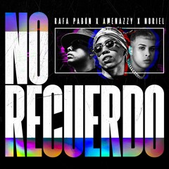 Amenazzy Ft. Rafa Pabon & Noriel - No Recuerdo (Antonio Colaña & Jonathan Garcia 2020 RMX)