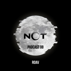 NOT Podcast 08 - ROAV
