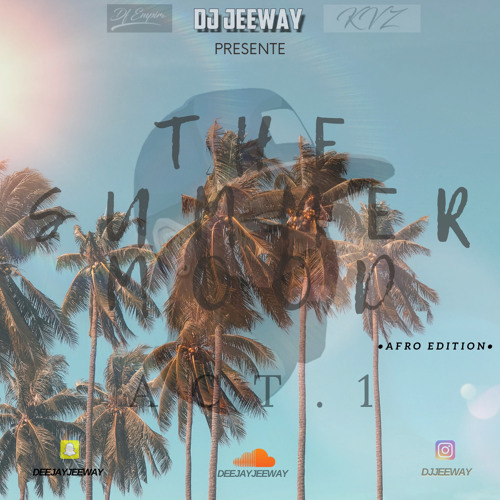 DJ JEEWAY - THE SUMMER MOOD - AFRO EDITION (ACT.1)