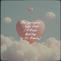 The Cardigans - Love Fool (MRocks Bootleg Lo-Fi Remix)