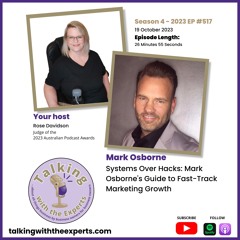 2023 EP517 Systems Over Hacks: Mark Osborne's Guide to Fast-Track Marketing Growth