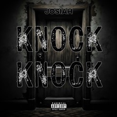 JOSIAH - KNOCK KNOCK