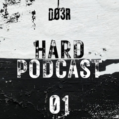 HARD  PODCAST 01-DO3R