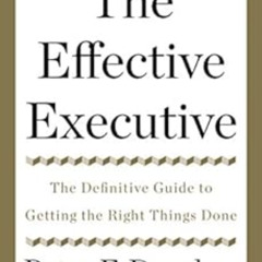 [READ] EPUB 🖊️ The Effective Executive: The Definitive Guide to Getting the Right Th