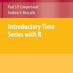 Free read Introductory Time Series with R (Use R!)
