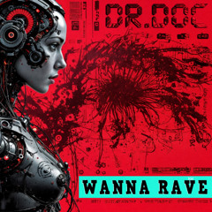 Dr. Doc - Wanna Rave