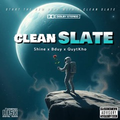 Clean Slate - Shine x Bduy x Quytkho