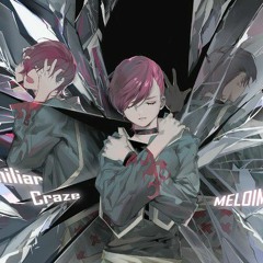 [Cytus II] Familiar Craze - MELOIMAGE